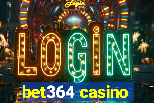 bet364 casino